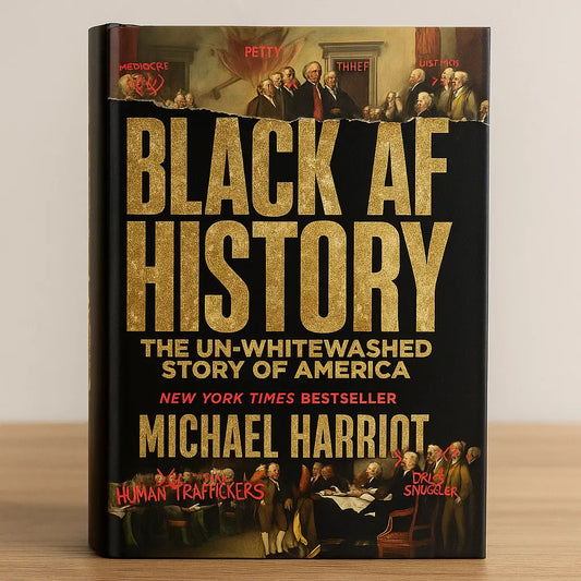 Black AF History: The Un-Whitewashed Story of America